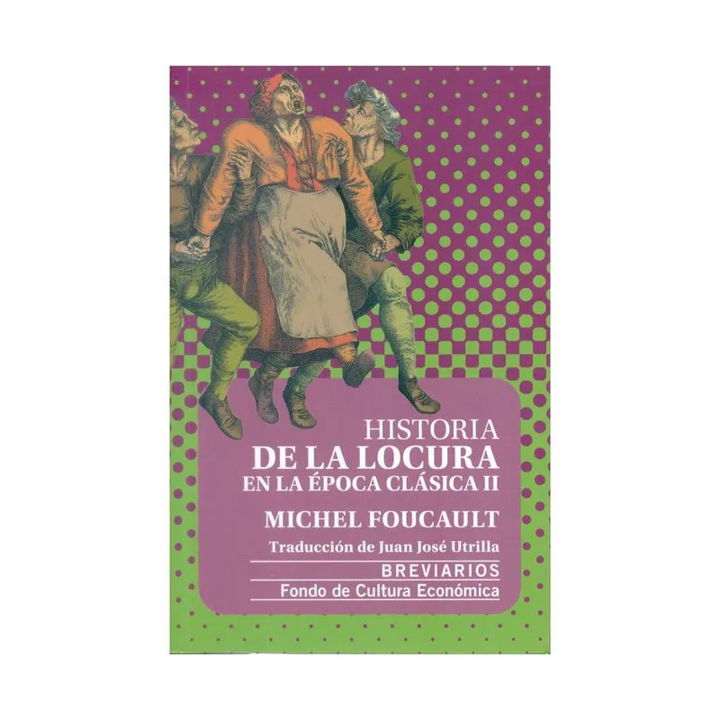 Historias de la locura en la época clásica II