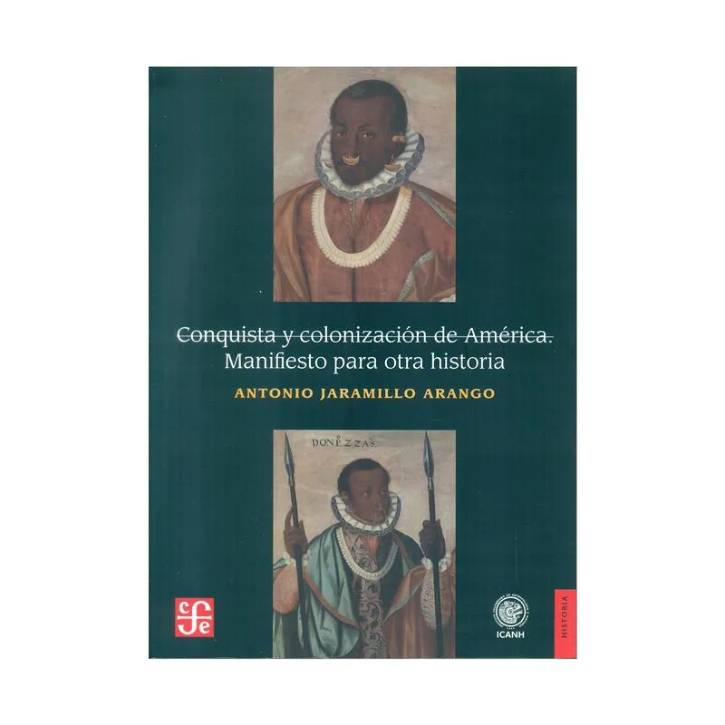 Conquista y colonización de América. Manifiesto para otra historia