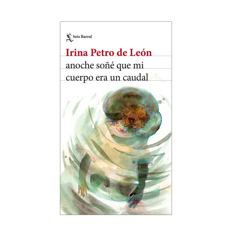 Anoche soñé que mi cuerpo era un caudal