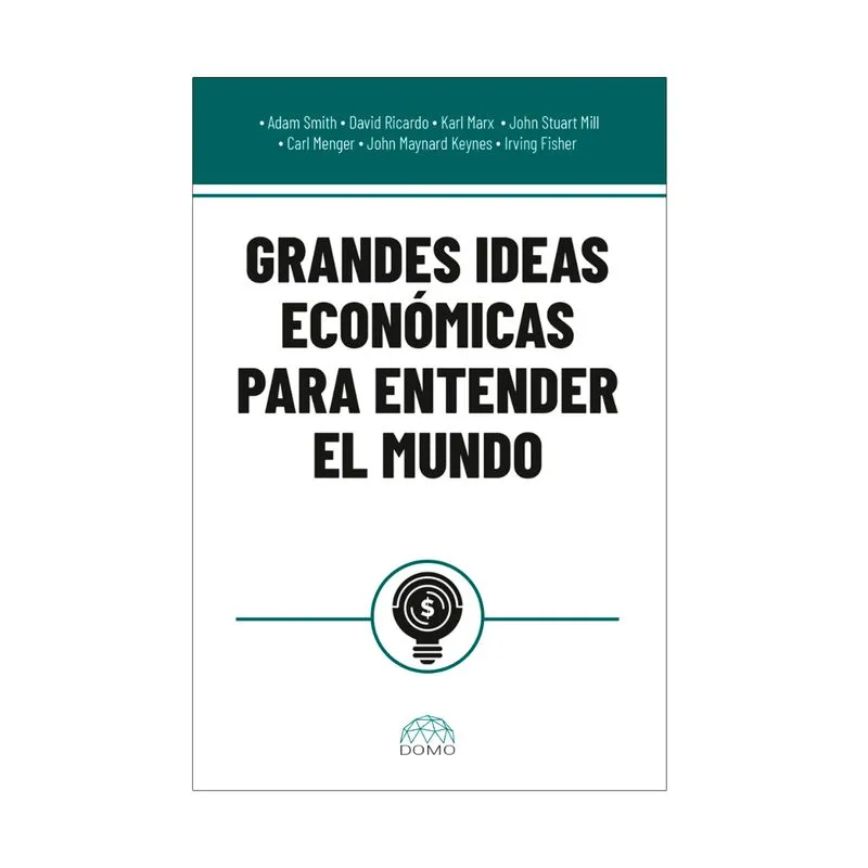 Grandes ideas económicas para entender el mundo