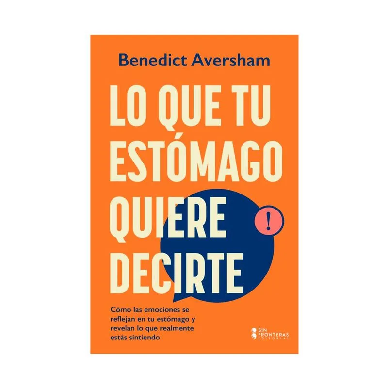 Lo que tu estómago quiere decirte