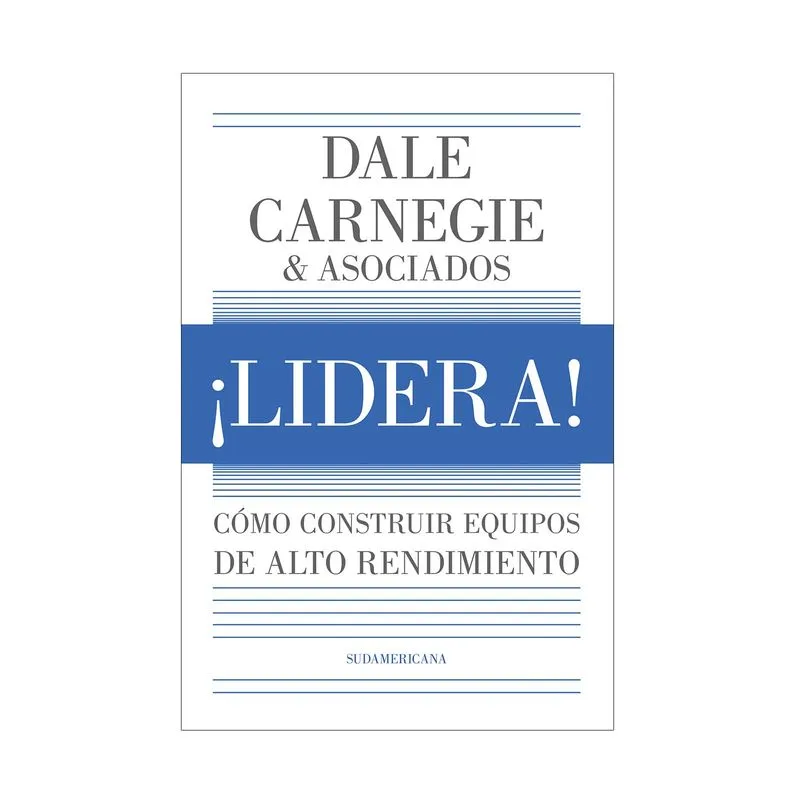 Lidera: como construir equipos de alto rendimiento