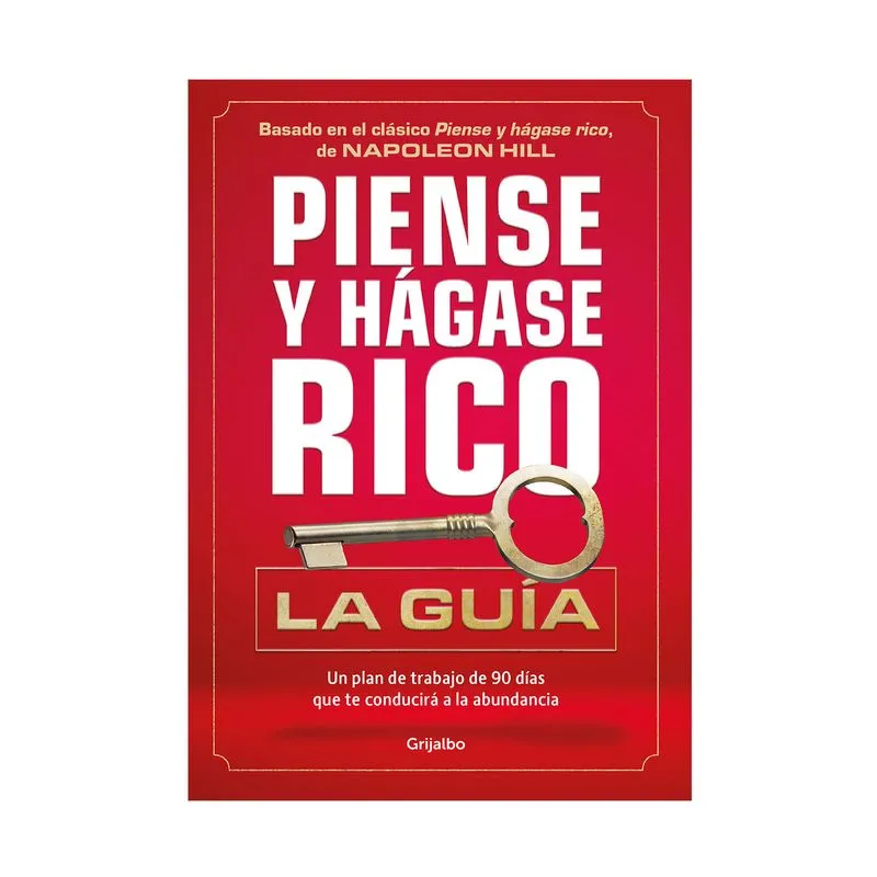 Piense y hagase rico: la guia