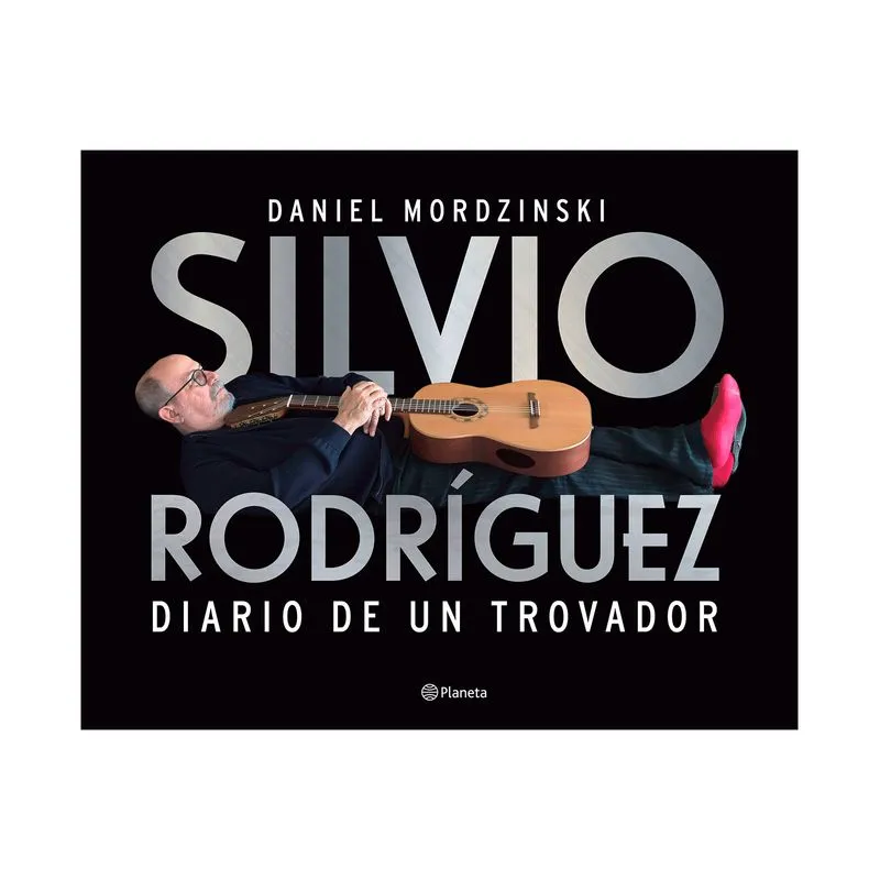 Silvio Rodríguez: diario de un trovador