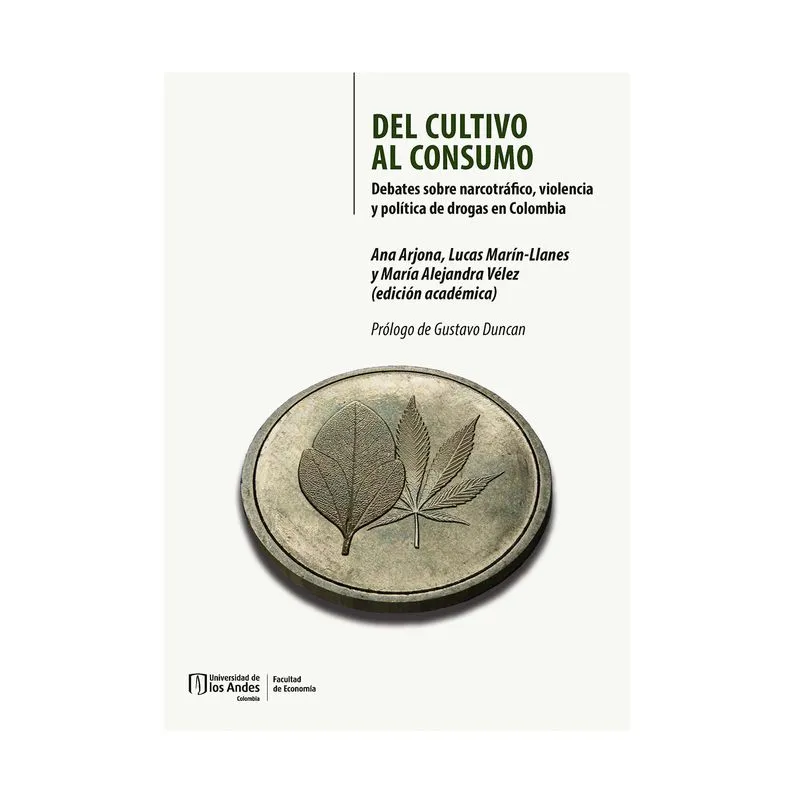 Del cultivo al consumo: debates sobre narcotráfico, violencia y política de drogas en Colombia