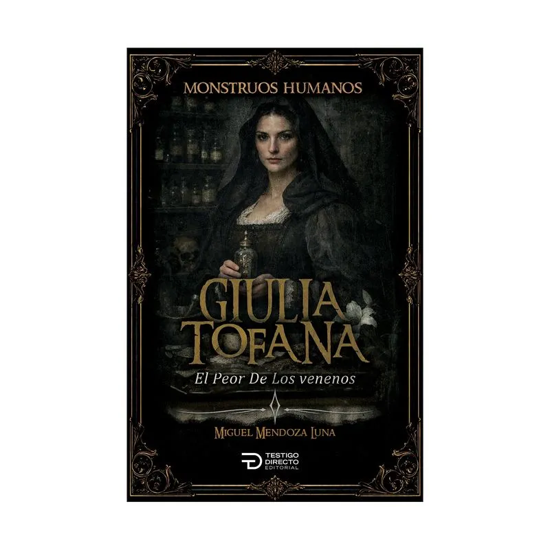 Monstruos humanos - Giulia Tofana