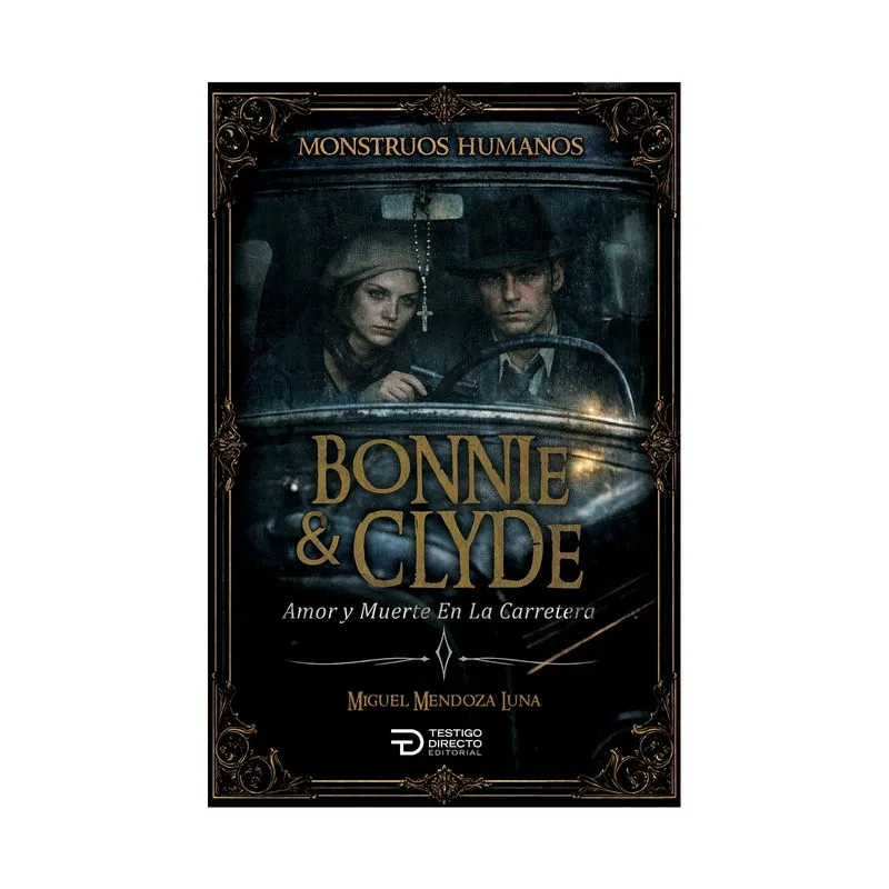 Monstruos humanos - Bonnie y Clyde