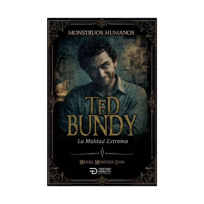 Monstruos humanos - Ted Bundy