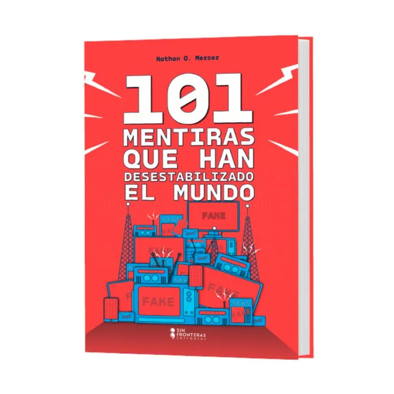 101 mentiras que han desestabilizado el mundo