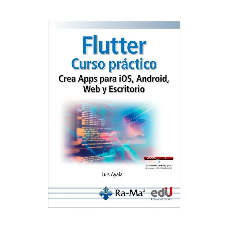 Flutter. Curso práctico: crea apps para iOS, Android, web y escritorio
