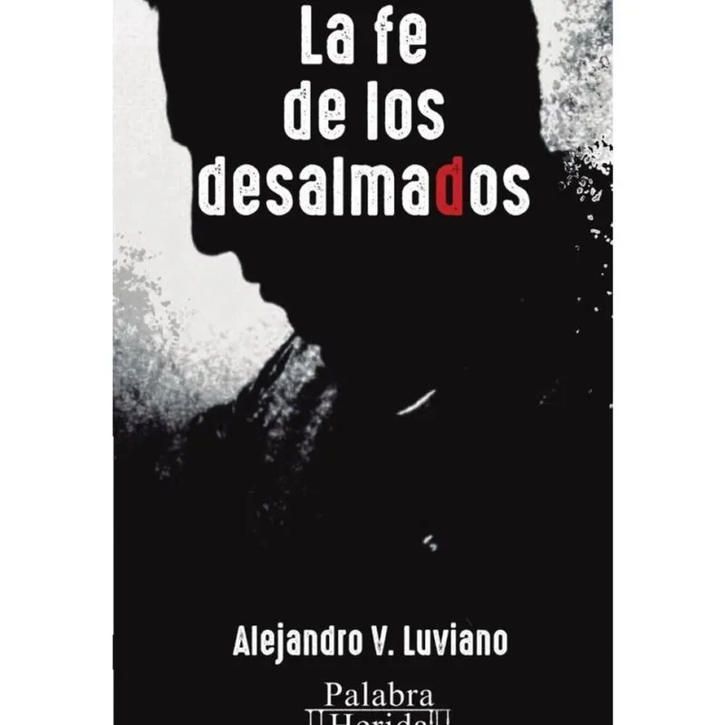 La fe de los desalmados - Espanhol
