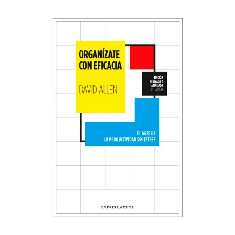 Organízate con eficacia: el arte de la productividad sin estrés