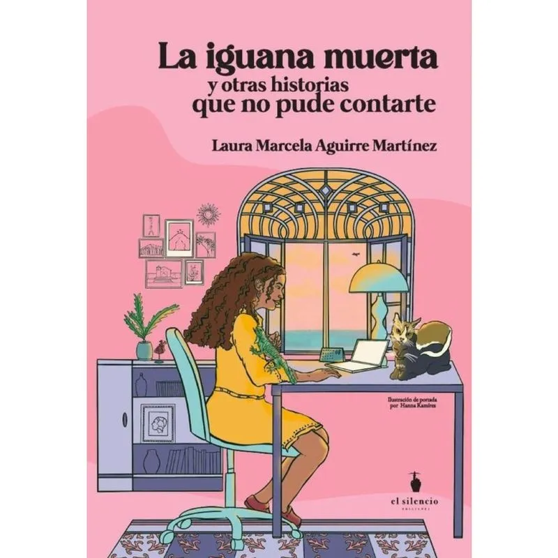 La iguana muerte y otras historias que no pude contarte - Espanhol