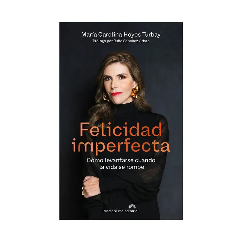Felicidad imperfecta: cómo levantarse cuando la vida se rompe