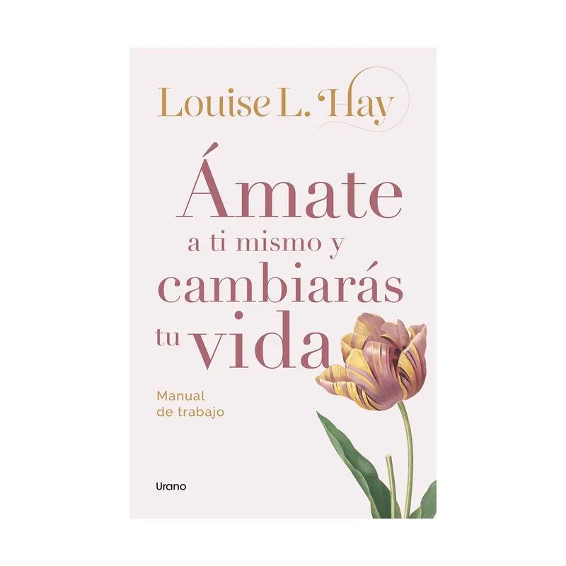 Ámate a ti mismo y cambiaras tu vida