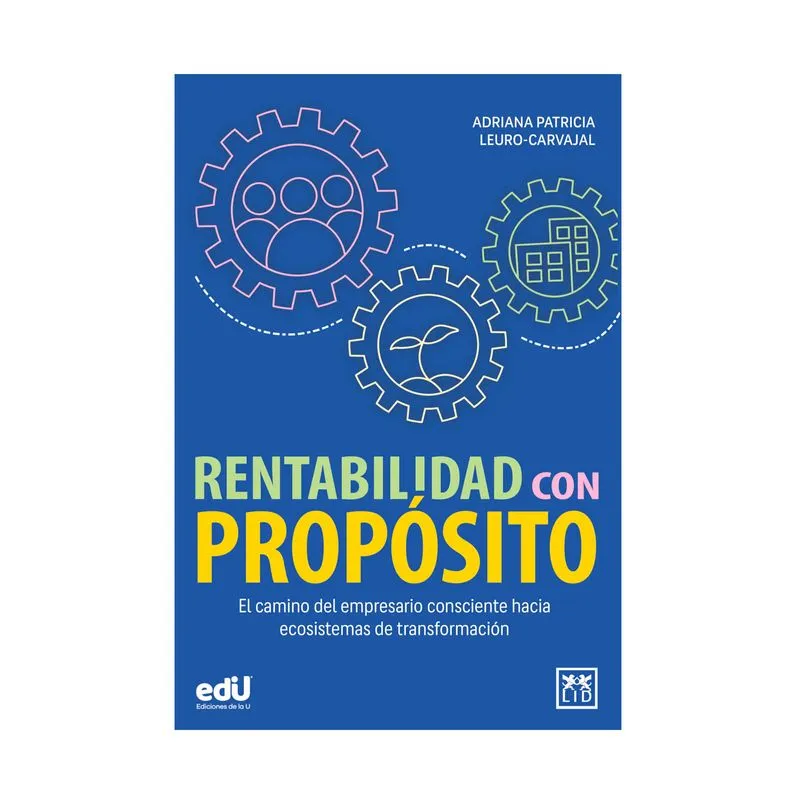 Rentabilidad con propósito: el camino del empresario consciente hacia ecosistemas de transformación
