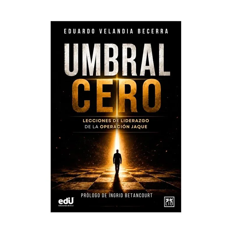 Umbral cero: lecciones de liderazgo de la operación jaque