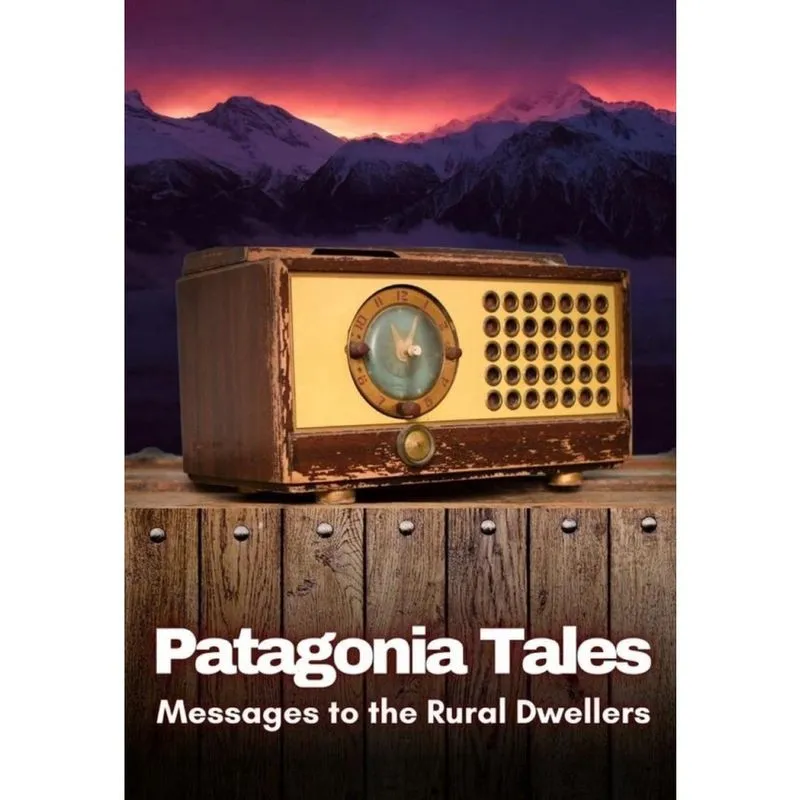 Patagonia Tales: Messages to the Rural Dwellers - Inglês