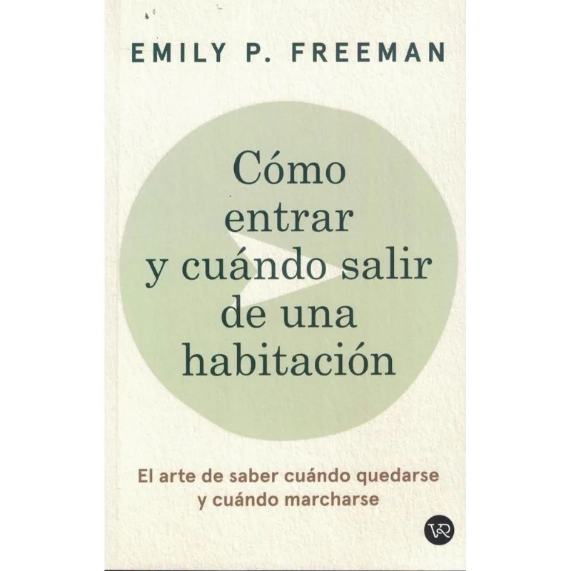 COMO ENTRAR Y CUANDO SALIR DE UNA HABITACION - FREEMAN, EMILY P. COMO ENTRAR Y CUANDO SALIR DE UNA HABITACION