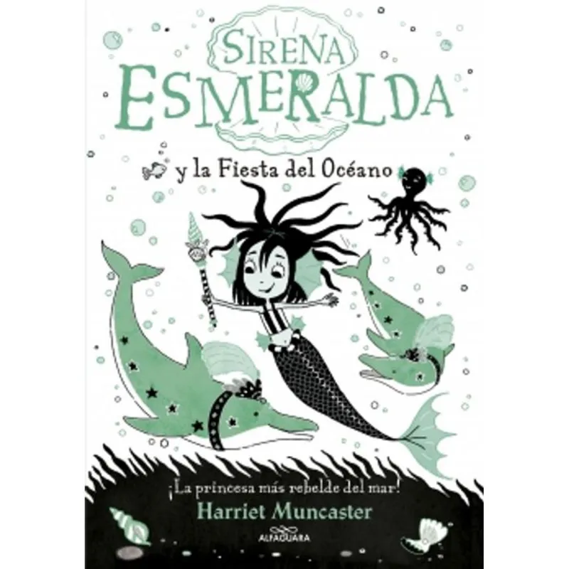 SIRENA ESMERALDA Y LA FIESTA DEL OCEANO - Muncaster, Harriet SIRENA ESMERALDA Y LA FIESTA DEL OCEANO