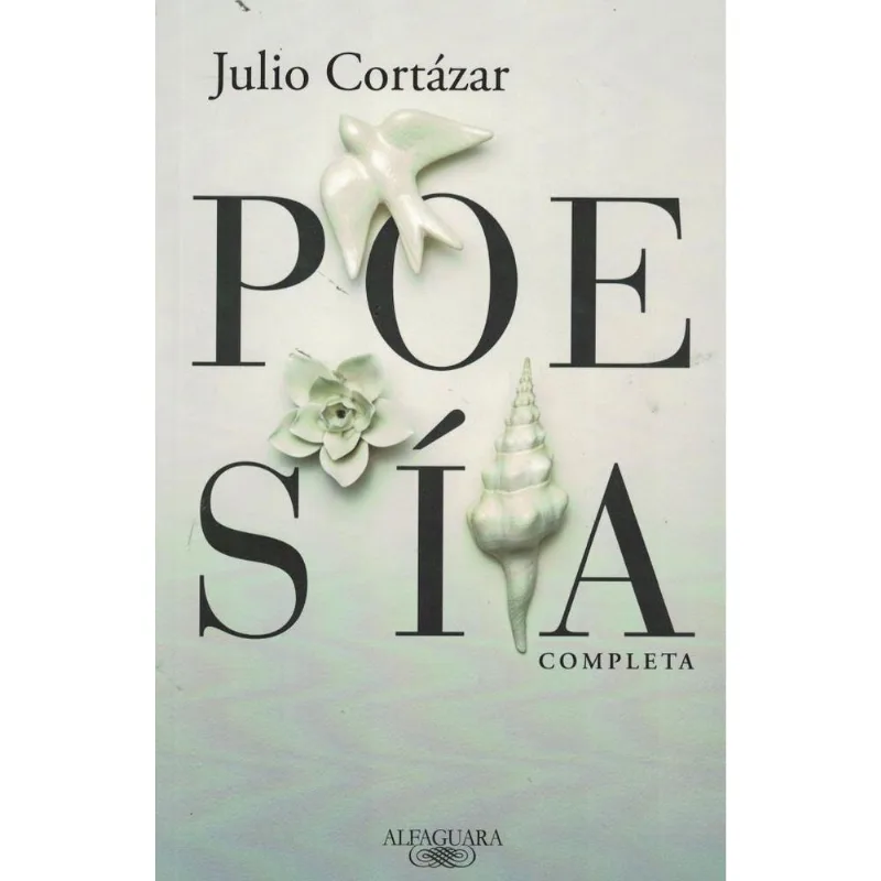 POESIA COMPLETA - CORTAZAR - Cortazar, Julio POESIA COMPLETA - CORTAZAR