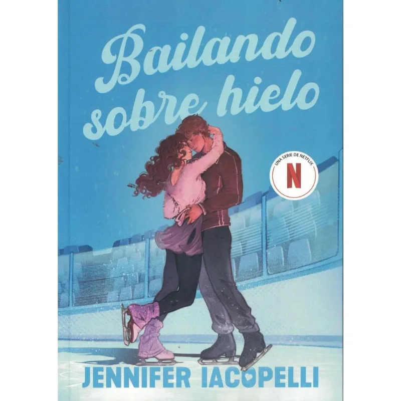 BAILANDO SOBRE HIELO - IACOPELLI, JENNIFER BAILANDO SOBRE HIELO