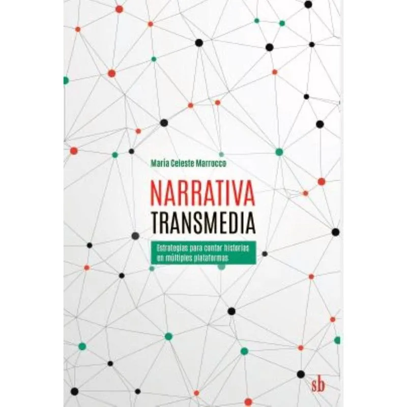 Narrativa transmedia: Estrategias para contar historias en múltiples plataformas