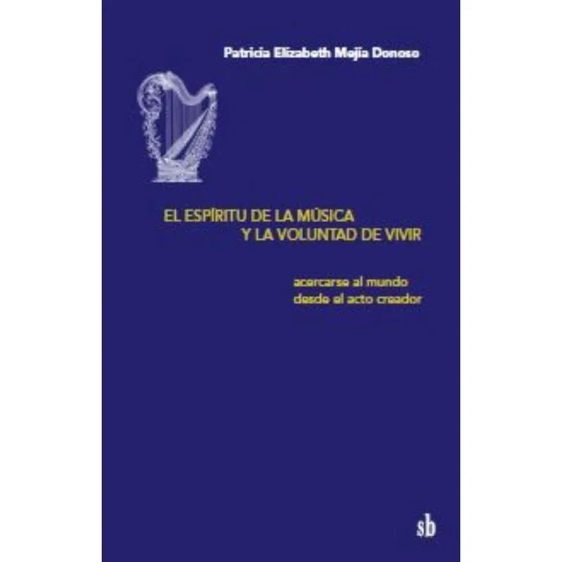 El espíritu de la música y la voluntad de vivir: Acercarse al mundo dede el acto creador
