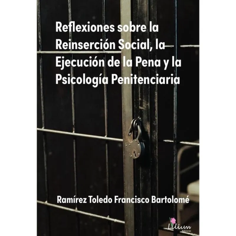 Reflexiones sobre la Reinserción Social, la Ejecución de la Pena y la Psicología Penitenciaria - Esp