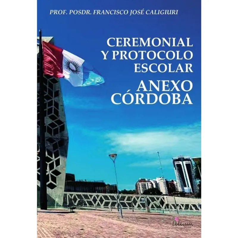 Ceremonial y protocolo escolar: anexo Córdoba - Espanhol