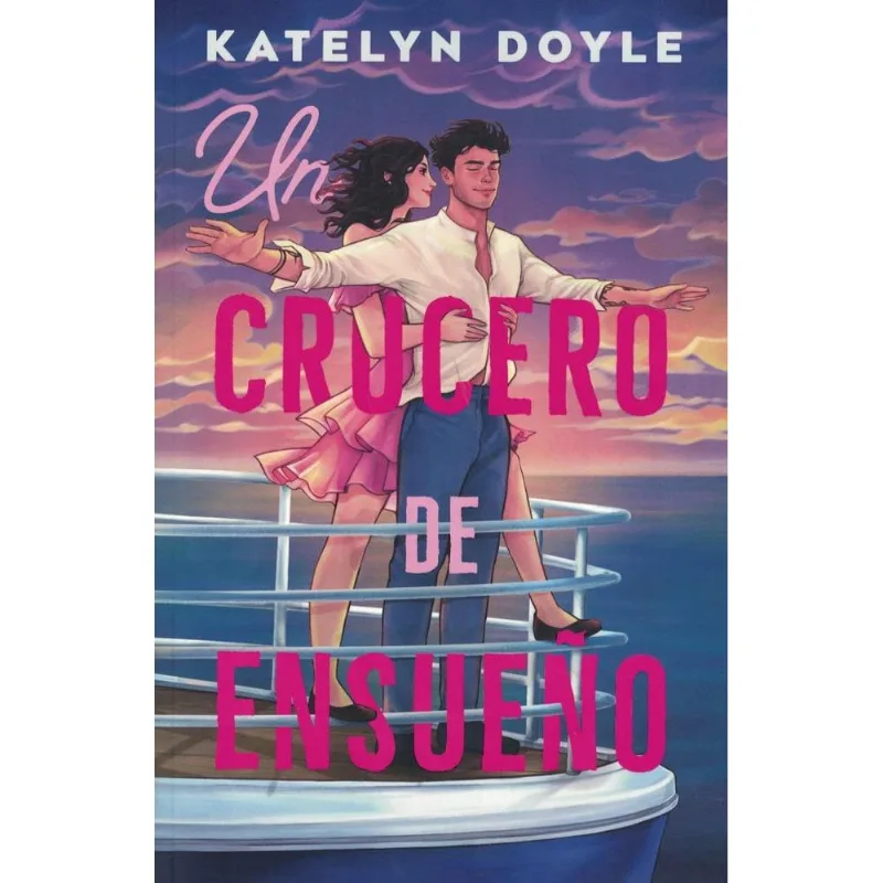 UN CRUCERO DE ENSUEÑO - DOYLE, KATELYN UN CRUCERO DE ENSUEÑO
