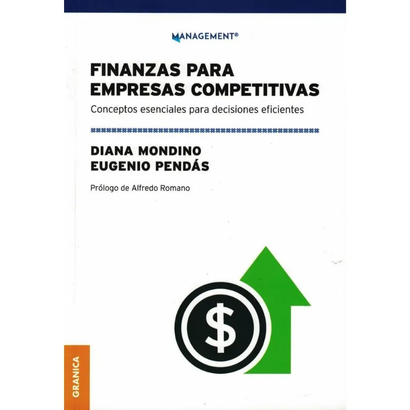 FINANZAS PARA EMPRESAS COMPETITIVAS (2DA ED) - EUGENIO PENDAS - DIANA MONDINO FINANZAS PARA EMPRESAS COMPETITIVAS 2DA ED