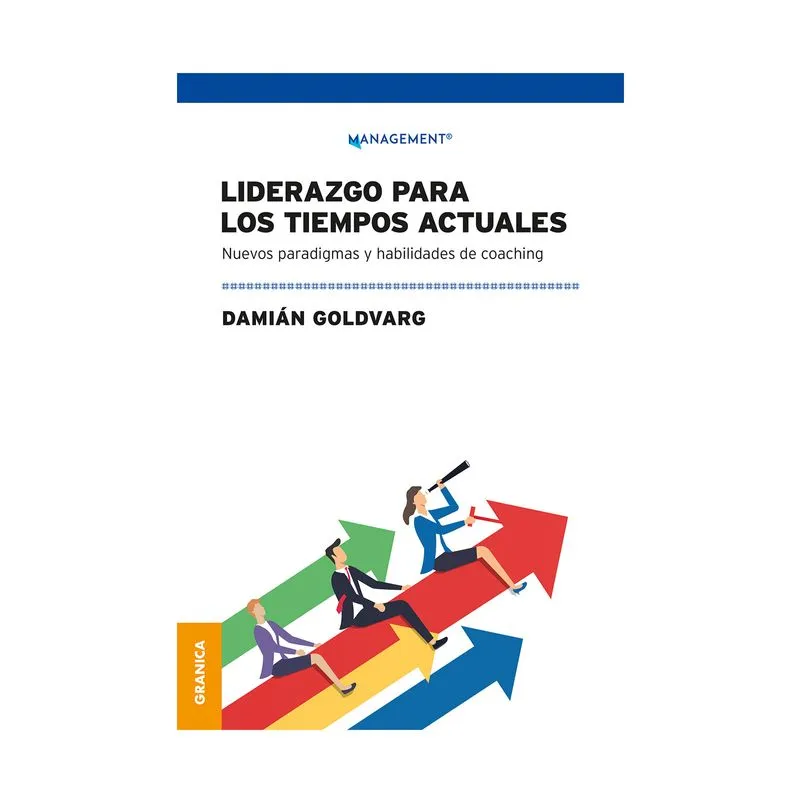 Liderazgo para los tiempos actuales: nuevos paradigmas y habilidades de coaching