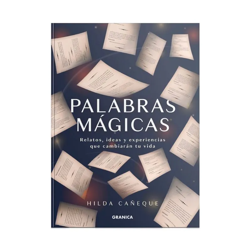 Palabras mágicas: relatos, ideas y experiencias que cambiaran tu vida
