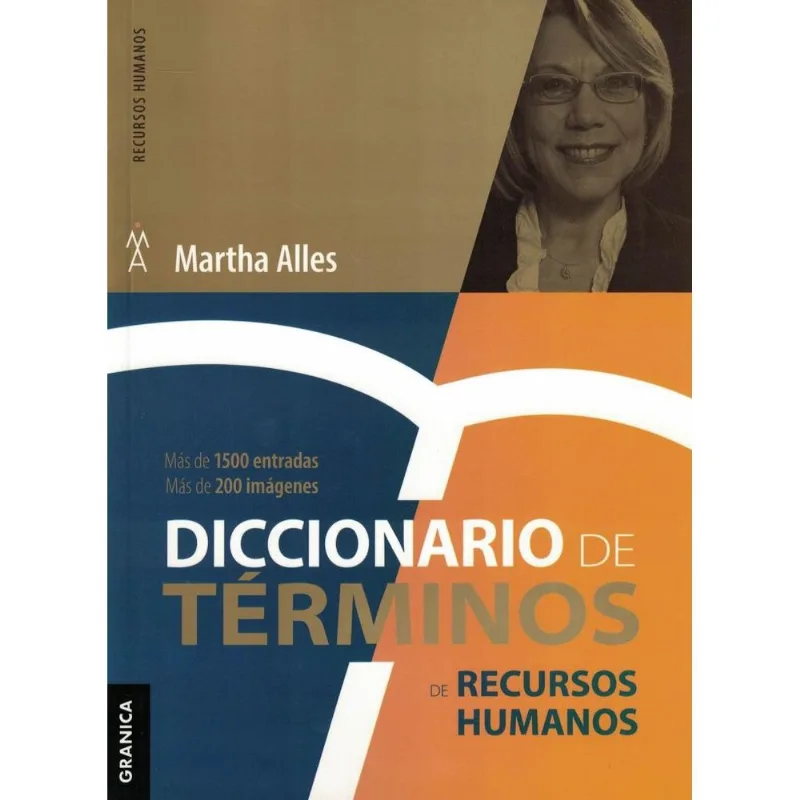 DICCIONARIO DE TÉRMINOS DE RECURSOS HUMANOS - 2024 - Alles, Martha Alicia DICCIONARIO DE TÉRMINOS DE RECURSOS HUMANOS - 2024