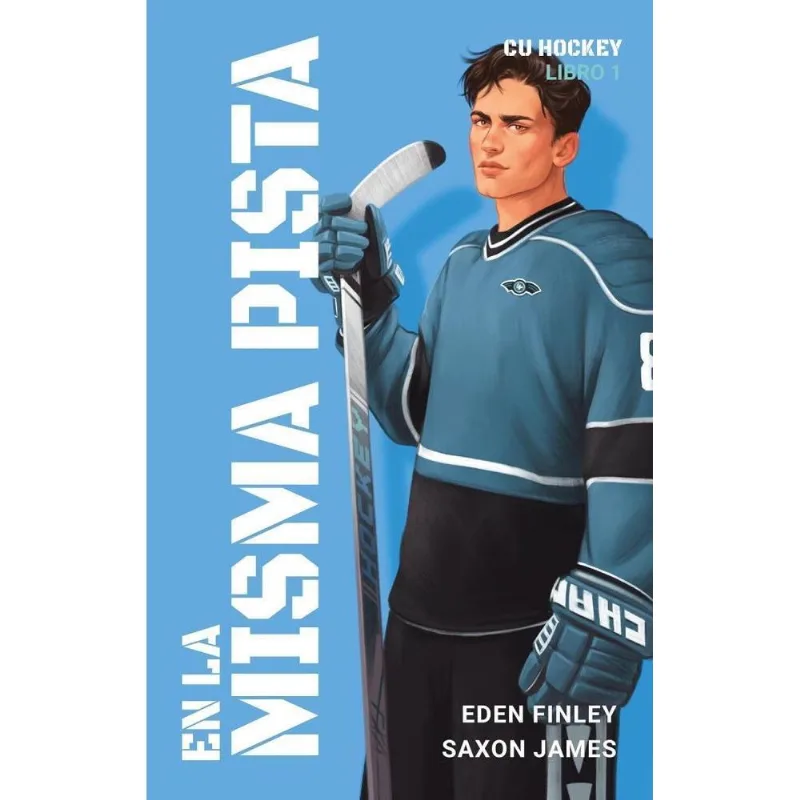 EN LA MISMA PISTA- CU HOCKEY LIBRO 1 - FINLEY, EDEN EN LA MISMA PISTA- CU HOCKEY LIBRO 1