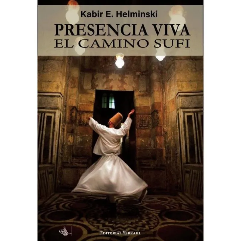 Presencia viva: el camino sufí - Espanhol
