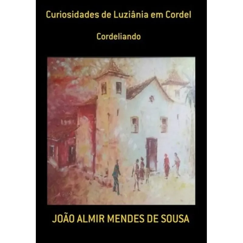 CURIOSIDADES DE LUZIÂNIA EM CORDEL
