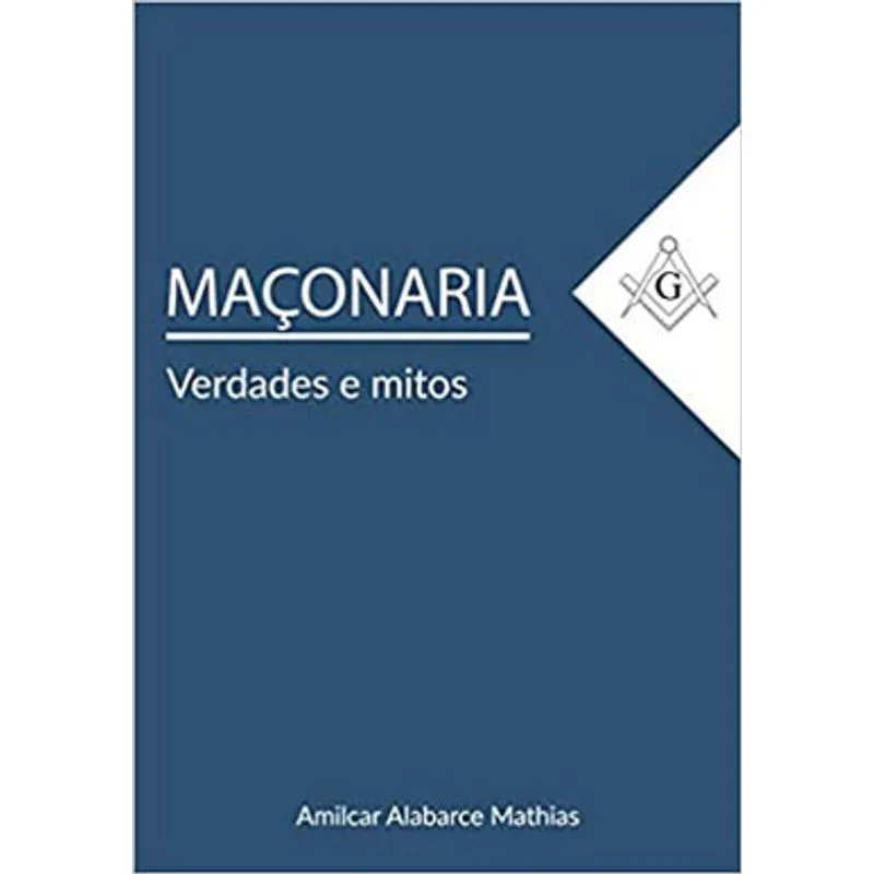 MAÇONARIA - VERDADES E MITOS