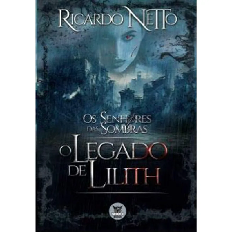 OS SENHORES DAS SOMBRAS - O LEGADO DE LILITH