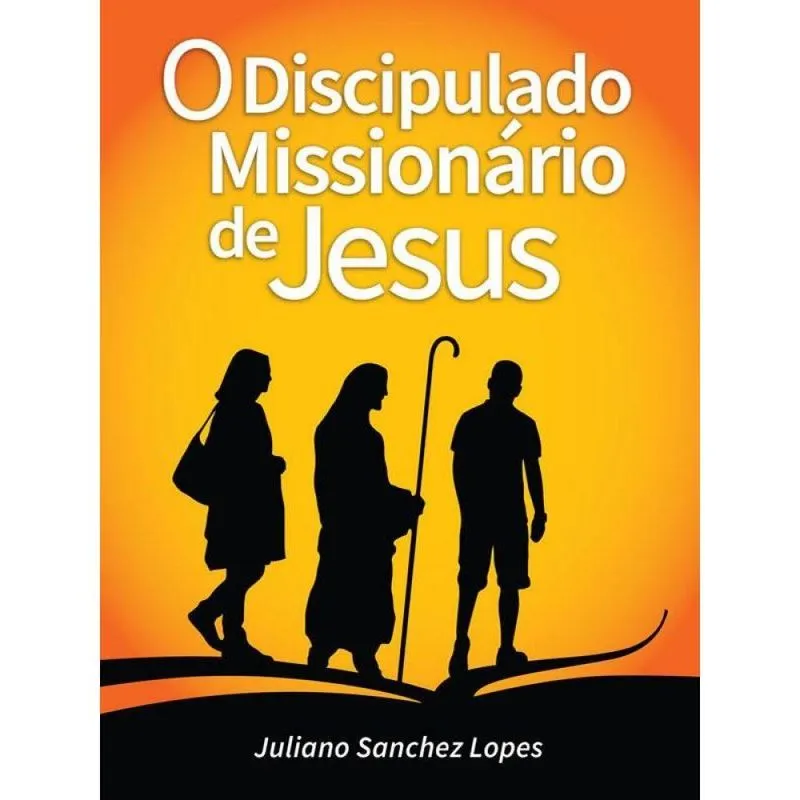 Livro O Discipulado Missionário De Jesus