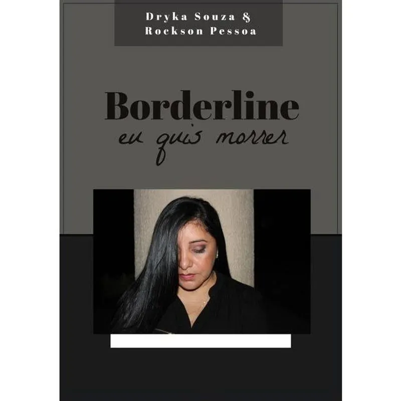 Borderline, eu quis morrer