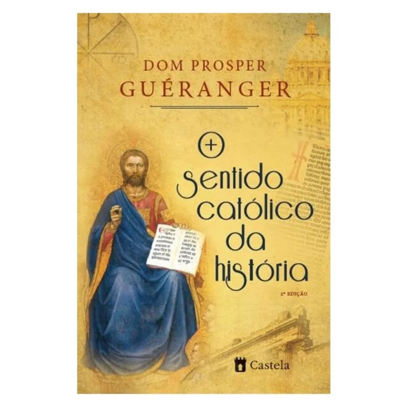 O SENTIDO CATÓLICO DA HISTÓRIA