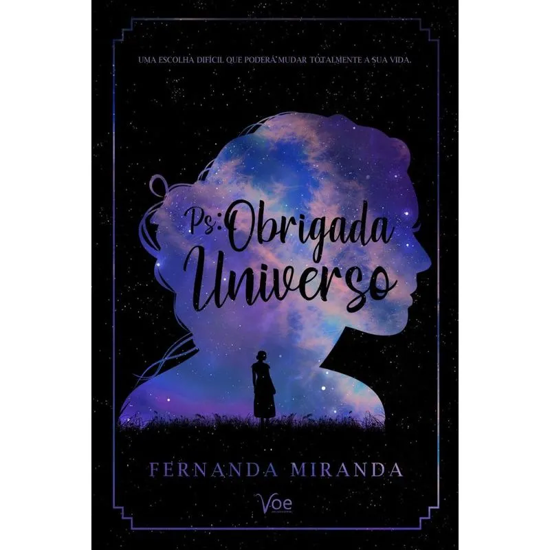 P. S. : OBRIGADA UNIVERSO