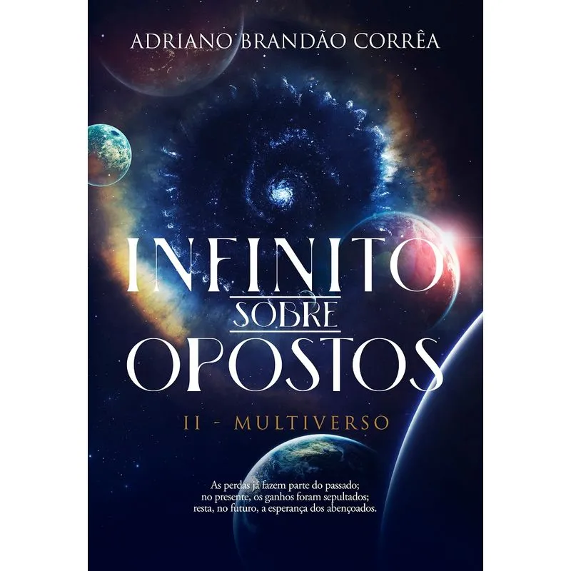 Infinito Sobre Opostos: II - MultiVerso