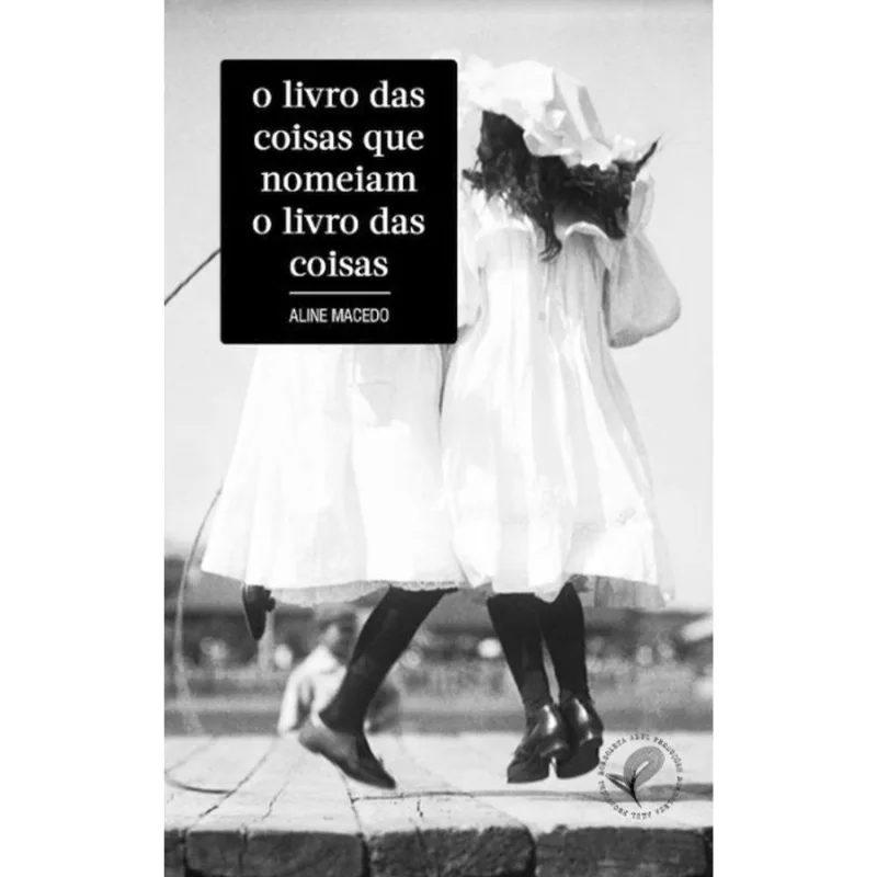 O LIVRO DAS COISAS QUE NOMEIAM O LIVRO DAS COISAS