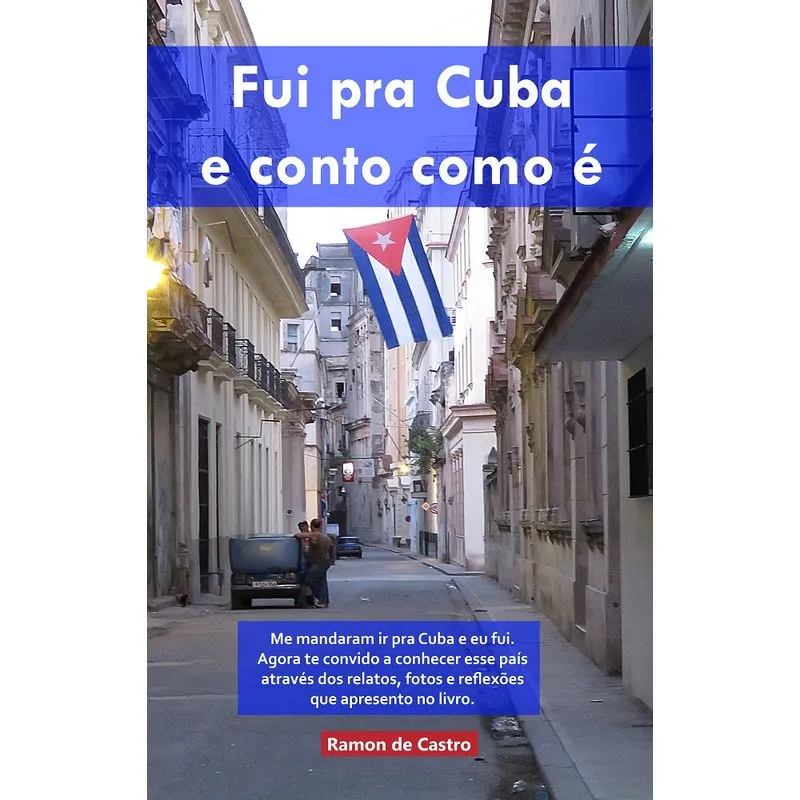 Fui pra Cuba e conto como é