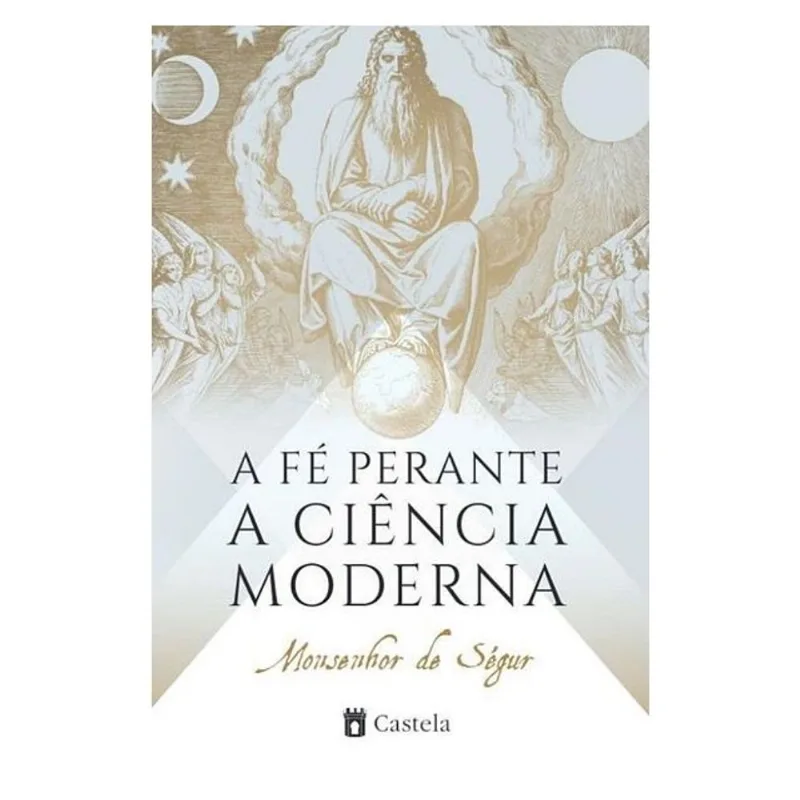A FÉ PERANTE A CIÊNCIA MODERNA
