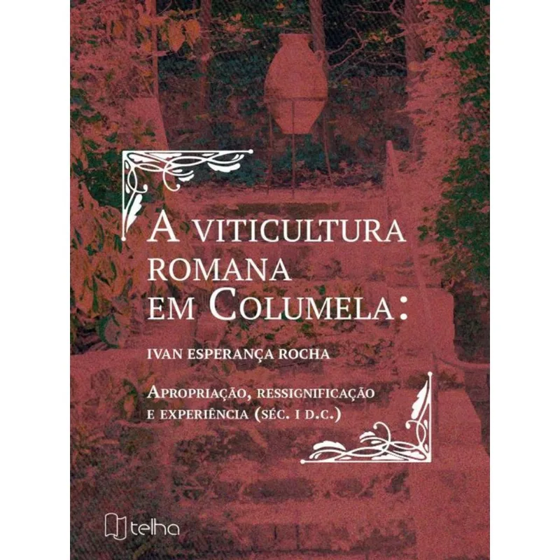 A VITICULTURA ROMANA EM COLUMELA