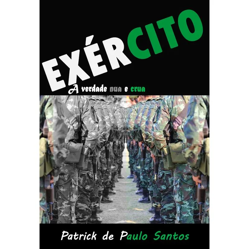 Exército: A verdade nua e crua